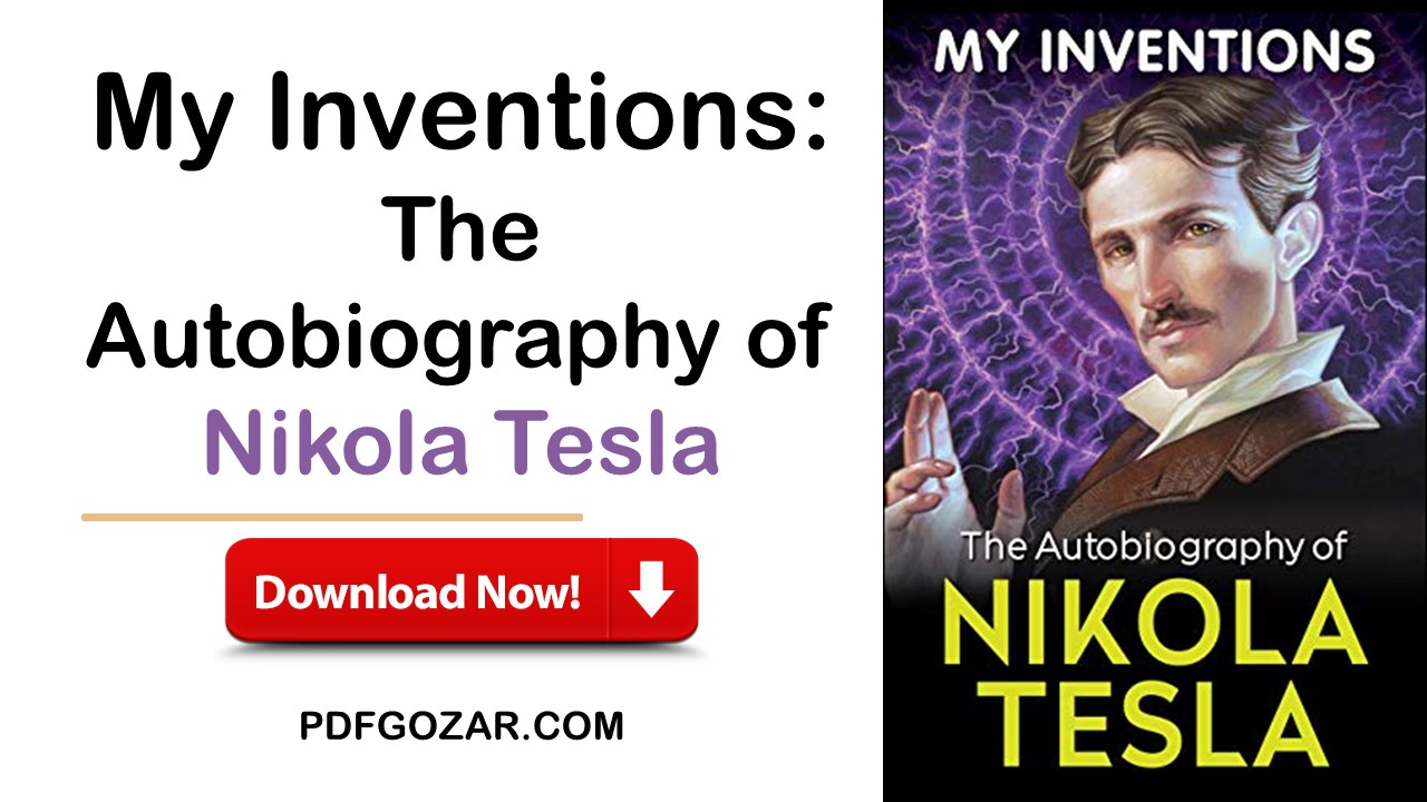 My Inventions The Autobiography of Nikola Tesla